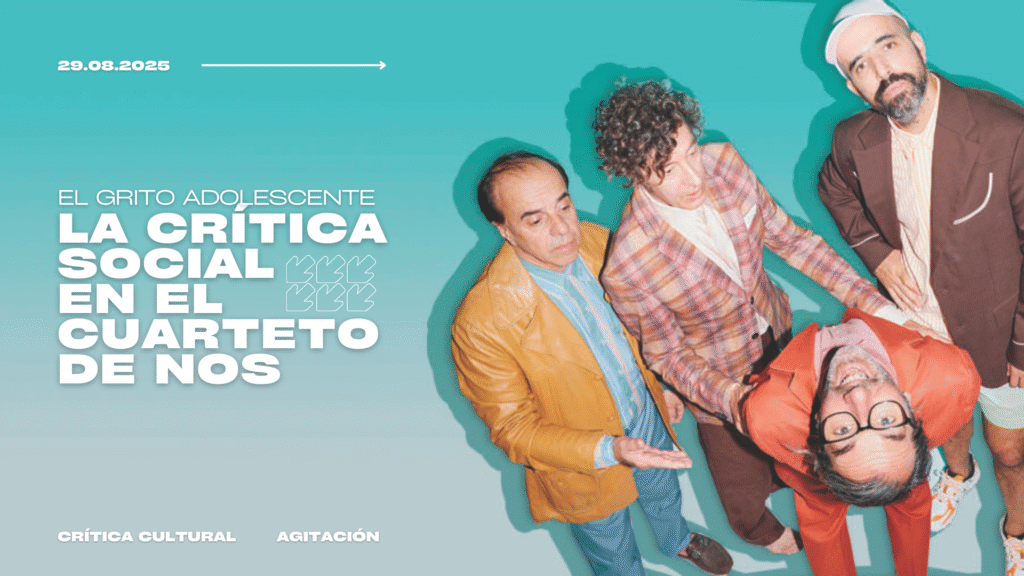 El grito adolescente: la crítica social en el Cuarteto de Nos