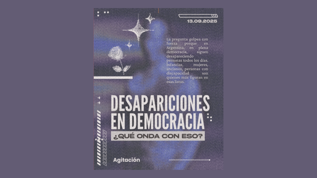 Desapariciones en democracia ¿Qué onda con eso?