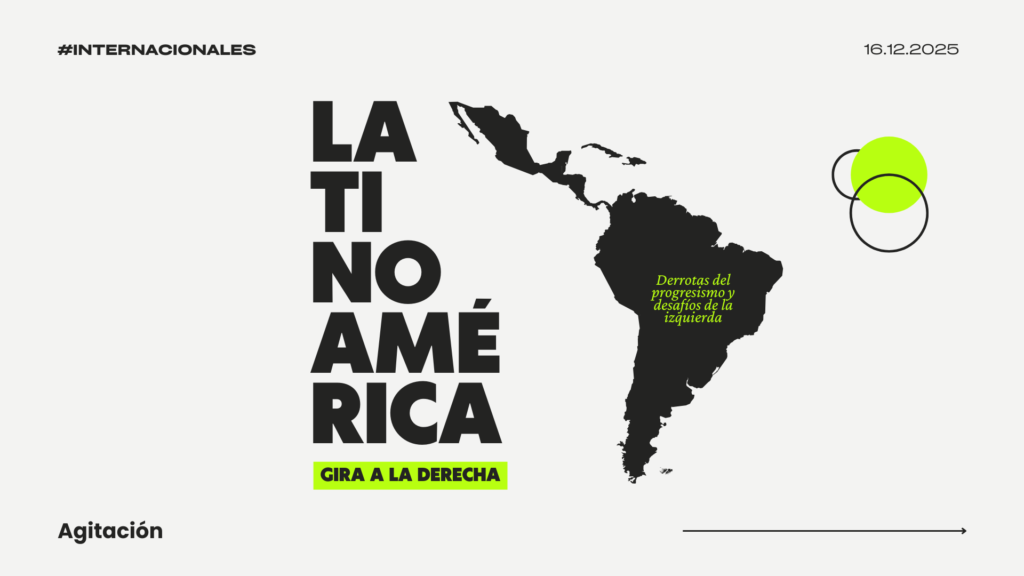 Latinoamérica gira a la derecha: derrotas del progresismo y desafíos de la izquierda