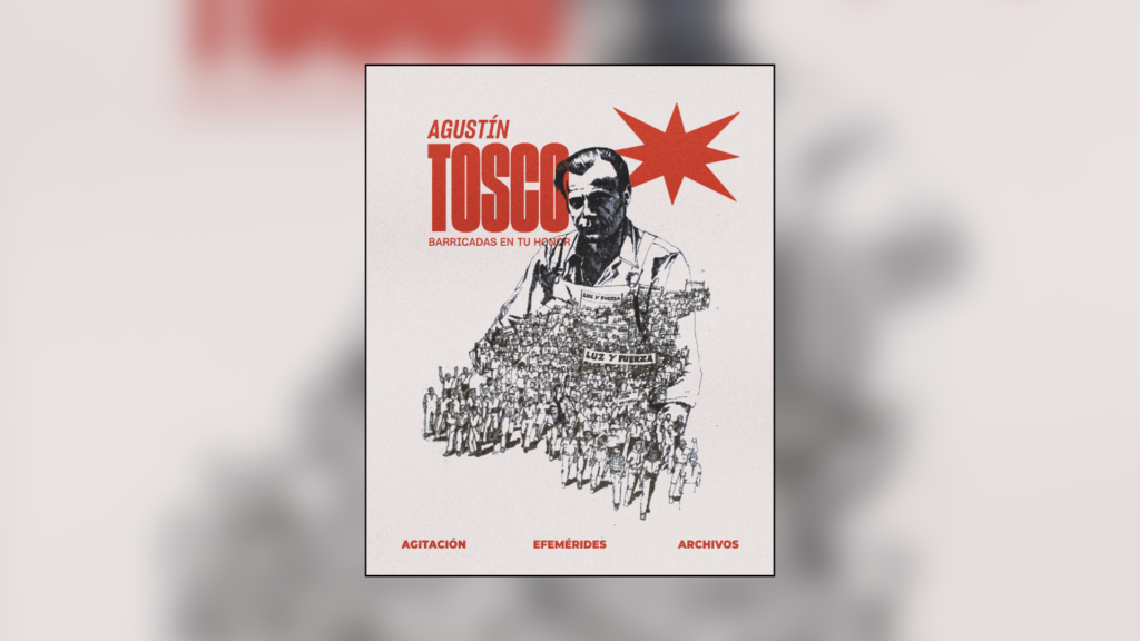 A 96 años del nacimiento de Agustín Tosco