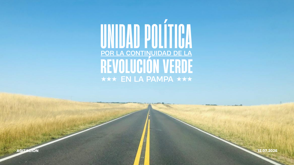 Unidad política por la continuidad de la revolución verde en La Pampa